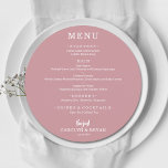 Simple Elegant Dusty Rose Round Wedding Dinner Menu<br><div class="desc">A round dinner menu card on dusty rose (or any color) and chic lettering in white displays your menu choices. Perfect for a modern wedding reception, wedding rehearsal dinner, anniversary party or any special event with a sit down dinner. Choose ANY COLOR BACKGROUND, any COLOR TEXT, any FONT! Easily personalize...</div>