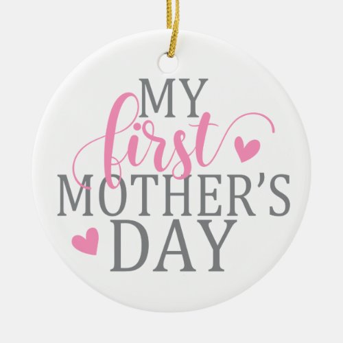 Simple  Elegant My First Mothers Day  Ornament