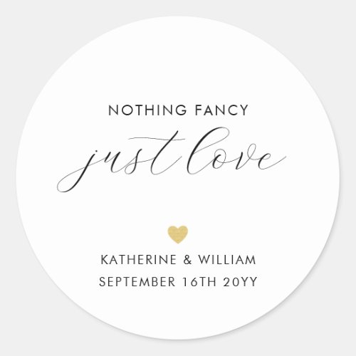 Simple Elegant Nothing Fancy Just Love Gold Heart  Classic Round Sticker