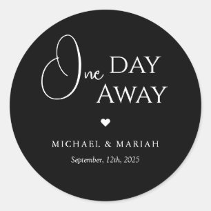Simple Elegant One Day Away Rehearsal Dinner Classic Round Sticker