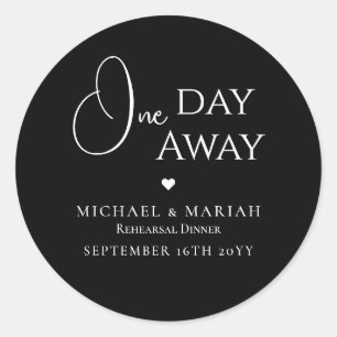 Simple Elegant One Day Away Rehearsal Dinner Classic Round Sticker