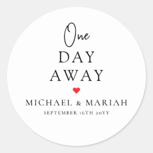 Simple Elegant One Day Away Rehearsal Dinner Classic Round Sticker