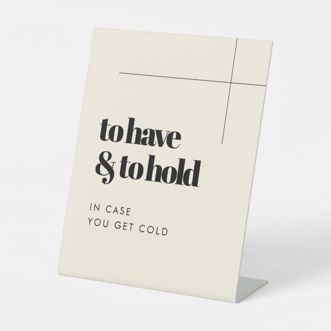 Simple elegant To Have and To Hold Wedding Blanket Pedestal Sign (Front)