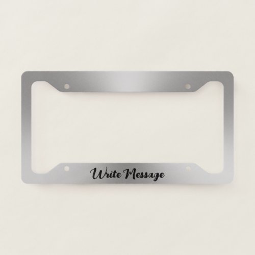 Simple Faux Silver and Black Script Write Message License Plate Frame