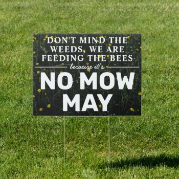 Simple Feeding The Bees No Mow May Yard Sign by 2BirdStone at Zazzle