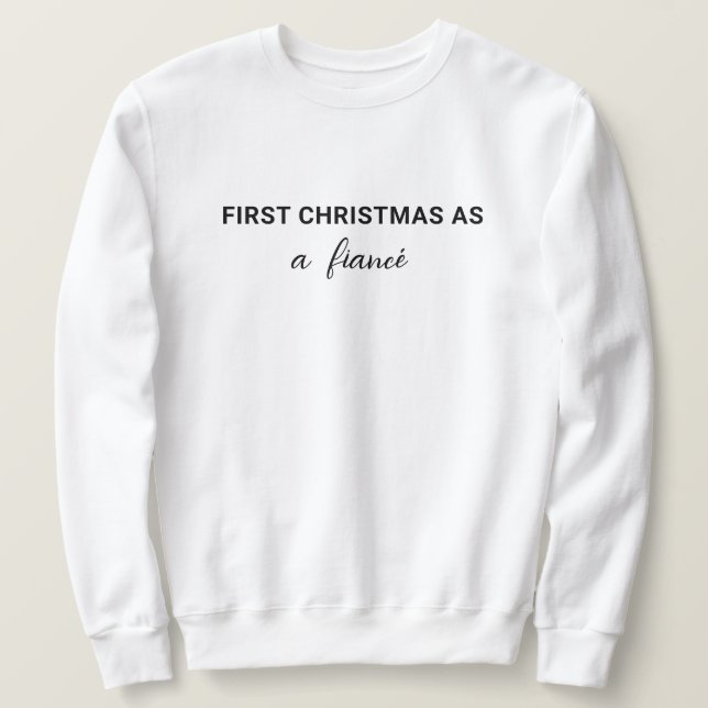 Simple First Christmas as Fiancé | Engaged Sweatshirt (Design Front)