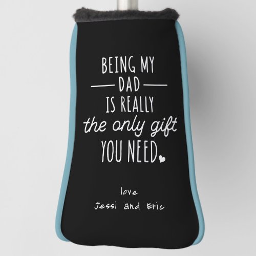 Simple Funny Fathers Day Being My Dad Gift Golf Head Cover