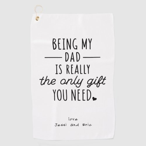 Simple Funny Fathers Day Being My Dad Gift Golf Towel