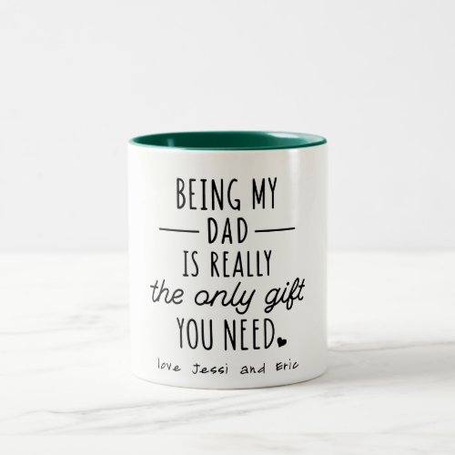Simple Funny Fathers Day Being My Dad Gift Two_Tone Coffee Mug