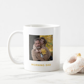 Simple Gold Morning Dad Personalized Photo Coffee Mug