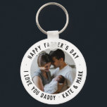 Simple Happy Father's Day Love You Daddy Photo Keychain<br><div class="desc">Simple Custom Text Happy Father's Day Love You Daddy Photo keychain</div>