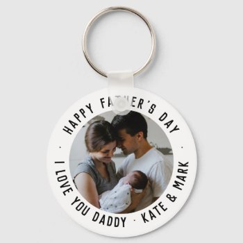 Simple Happy Father's Day Love You Daddy Photo Keychain by pangga_designs at Zazzle