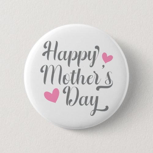 Simple Happy Mothers Day Calligraphy  Pin Button