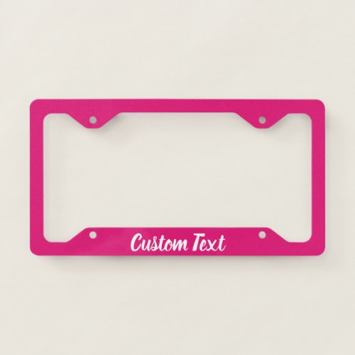 Simple Hot Pink with White Script Text Template License Plate Frame