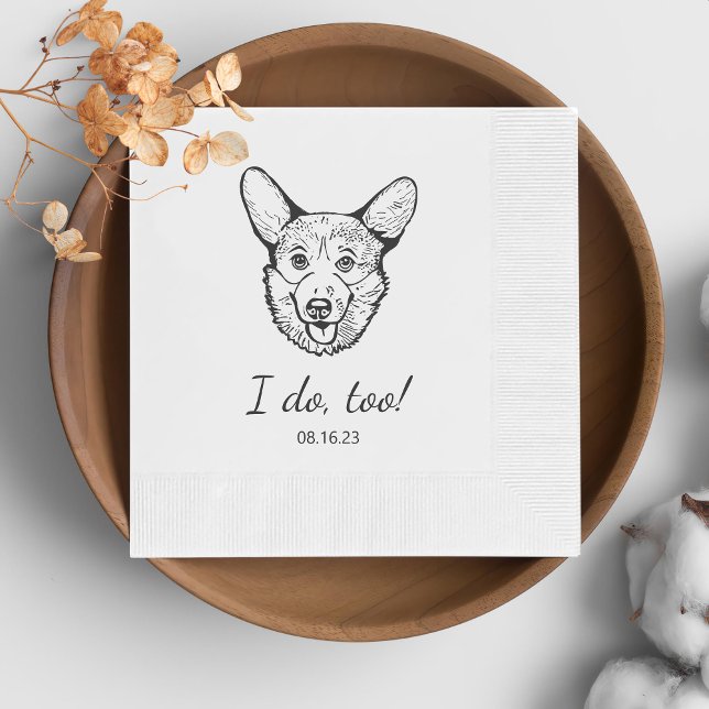 Simple I Do Too Corgi Dog Hand Drawing Wedding Napkins (Creator Uploaded)