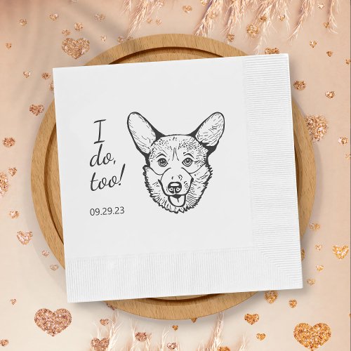 Simple I Do Too Corgi Dog Hand Drawing Wedding Napkins