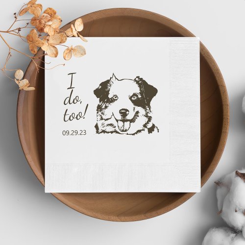 Simple I Do Too Dog Hand Drawing Wedding Napkins