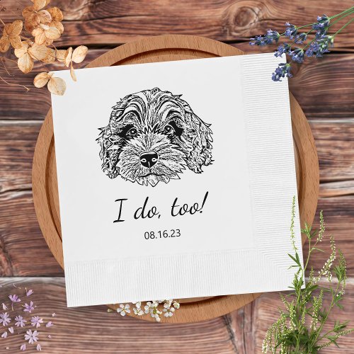 Simple I Do Too Dog Hand Drawing Wedding Napkins