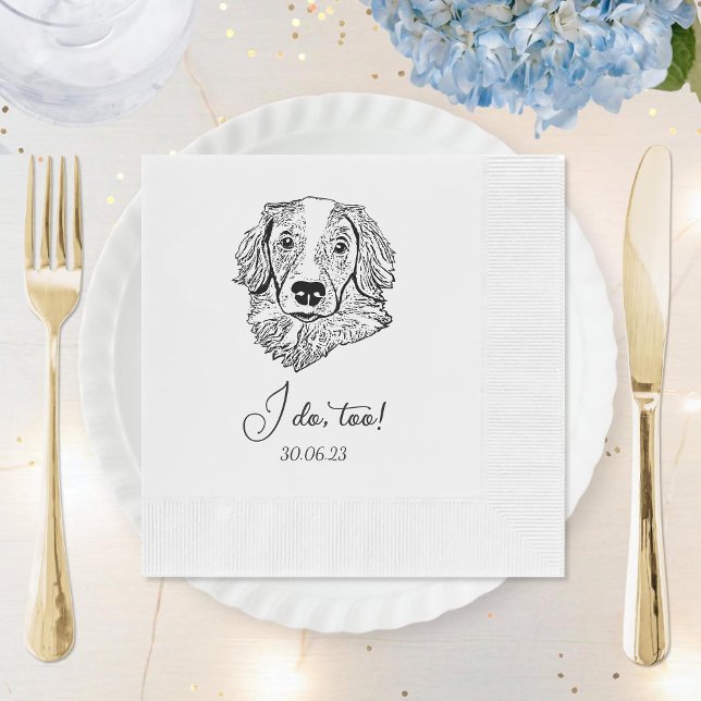  Simple I Do Too Dog Hand Drawing Wedding Napkins (Creator Uploaded)