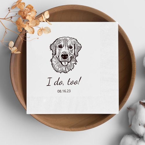 Simple I Do Too Dog Hand Drawing Wedding Napkins