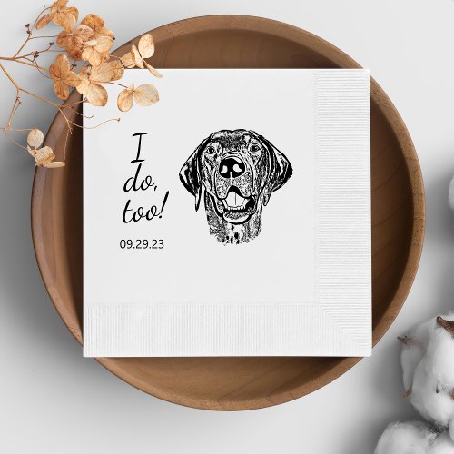 Simple I Do Too Dog Hand Drawing Wedding Napkins