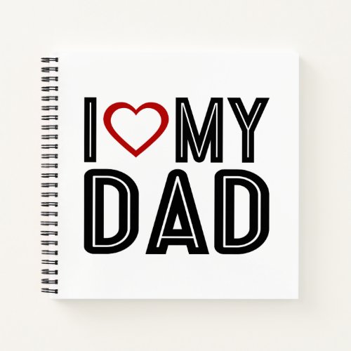 Simple I Heart Love My Dad Typography  Notebook