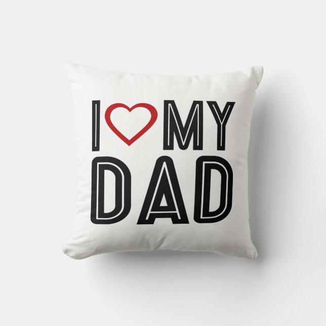 Simple I Heart Love My Dad Typography Throw Pillow (Front)