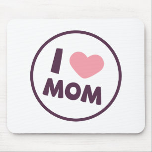 Simple I Love Mom Mother's Day   Mousepad