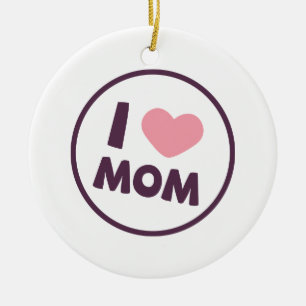 Simple I Love Mom Mother's Day   Ornament