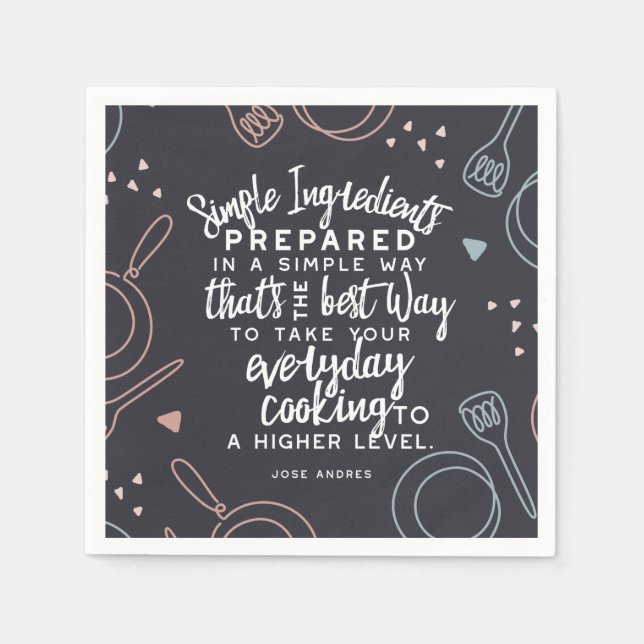 Simple ingredients and everyday cooking quotes napkins (Front)