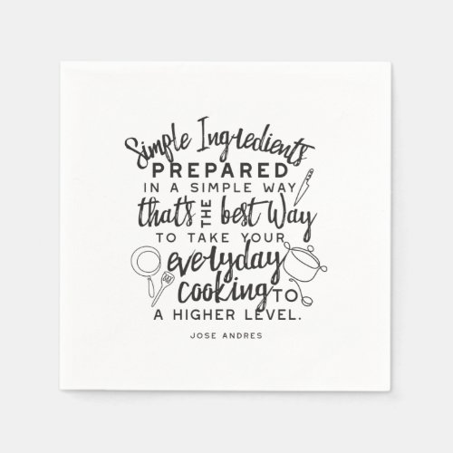 Simple ingredients and everyday cooking quotes napkins