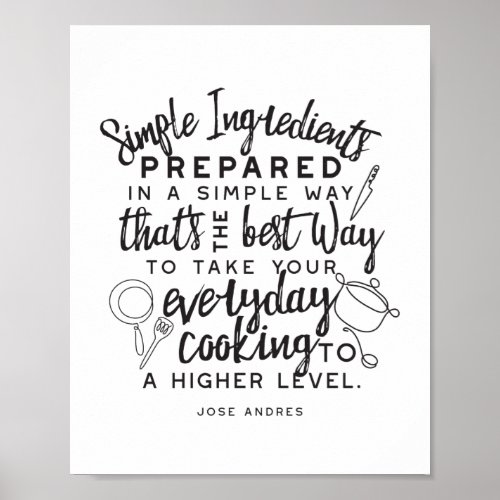 Simple ingredients and everyday cooking quotes poster