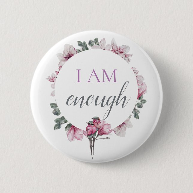 Simple Inspiring I Am Enough Affirmation Button (Front)