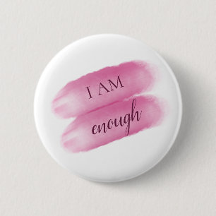 Simple Inspiring Quote I Am Enough Affirmation Button