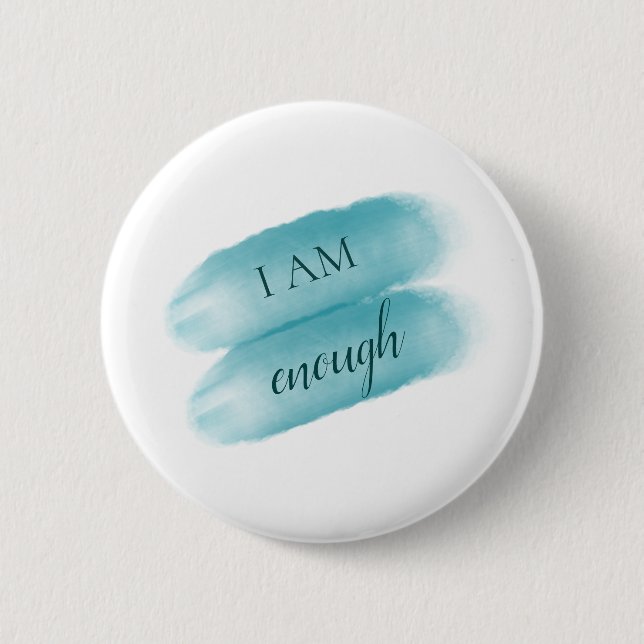 Simple Inspiring Quote I Am Enough Affirmation Button (Front)