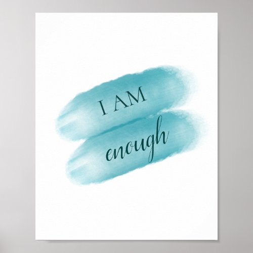 Simple Inspiring Quote I Am Enough Affirmation Poster