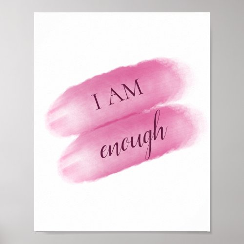 Simple Inspiring Quote I Am Enough Affirmation Poster