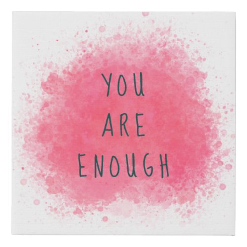 Simple Inspiring You Are Enough Affirmation Quote Faux Canvas Print