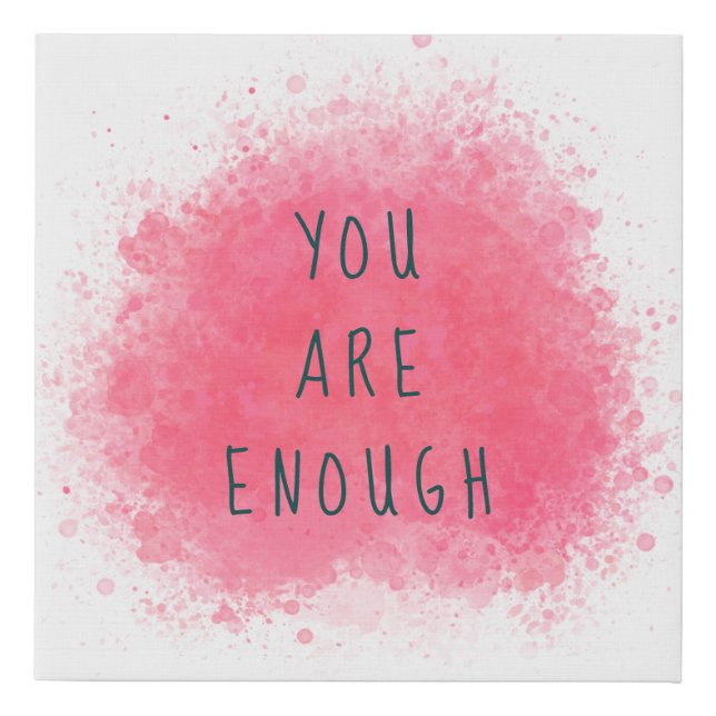 Simple Inspiring You Are Enough Affirmation Quote Faux Canvas Print (Front)