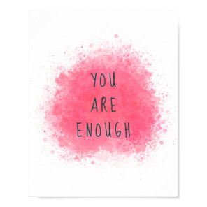 Simple Inspiring You Are Enough Affirmation Quote Poster