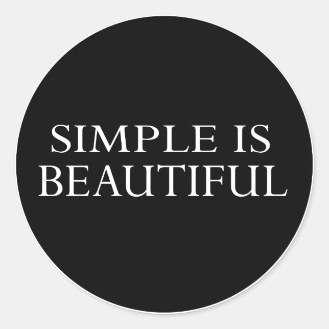 simple is beautiful  classic round sticker (Front)