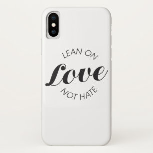 Simple Lean On Love Not Hate Quote iPhone X Case