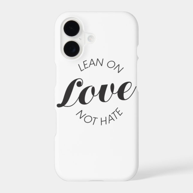 Simple Lean On Love Not Hate Quote Iphone Case (Back)