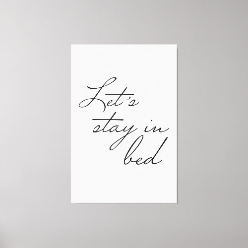 Simple Lets stay in Bed Modern wall Art quote