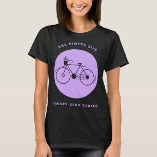 Simple Life Bicycle Biking  Environmental T-Shirt