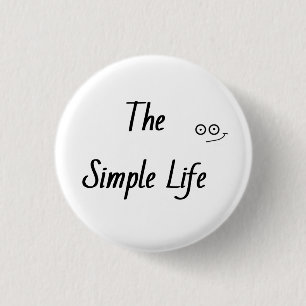 'simple life' button