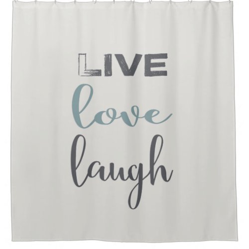 Simple Live Love Laugh Typography Quote Shower Curtain