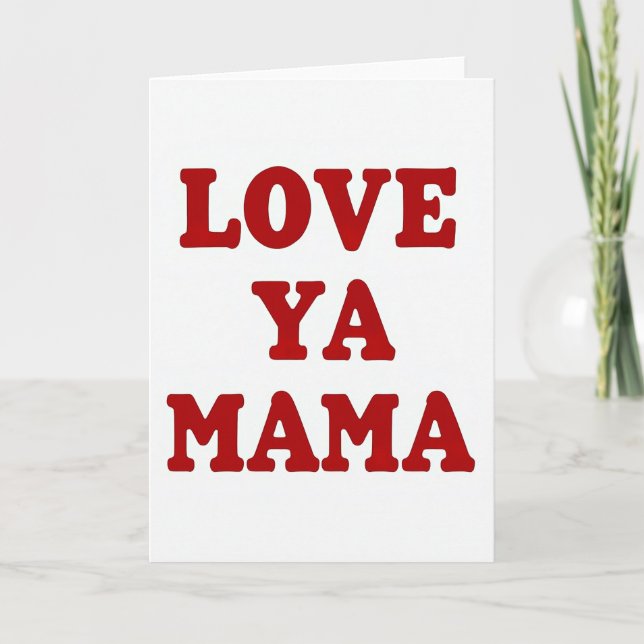 Simple Love Ya Mama Card (Front)