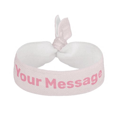 Simple Lt Pink Fuchsia Your Message Text Template Elastic Hair Tie