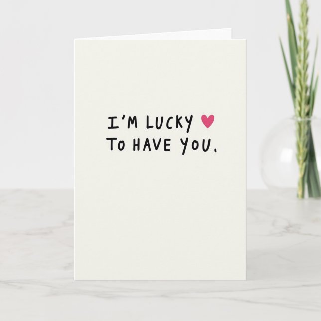 Simple Lucky To Have You Card (Front)